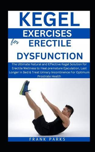 Frank Parks Kegel Exercises for Erectile Dsyfunction (Paperback)