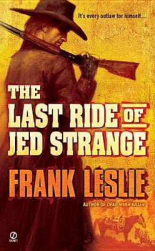 The Last Ride of Jed Strange - Mass Market Paperback By Leslie, Frank - GOOD