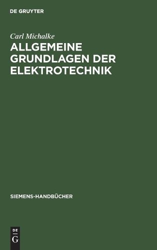 Carl Michalke Allgemeine Grundlagen Der Elektrotechnik (Hardback)
