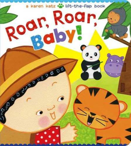 Roar, Roar, Baby!: A Karen Katz Lift-the-Flap Book (Karen Katz Lift-the-F - GOOD