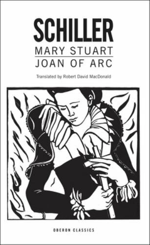 Mary Stuart / Joan of Arc, Paperback by Schiller, Friedrich; MacDonald, Rober...