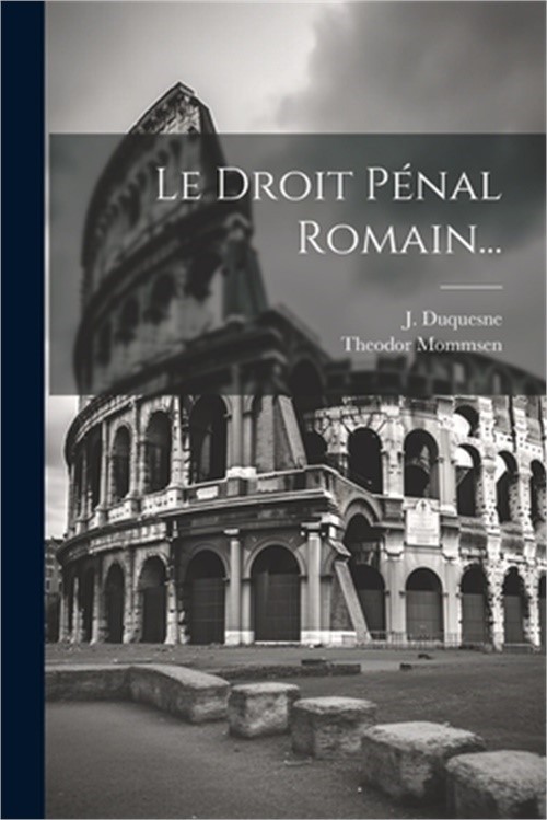 Le Droit P�nal Romain... (Paperback or Softback)
