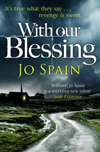 With Our Blessing: An Inspector Tom Reynolds Mystery by Jo Spain: Used