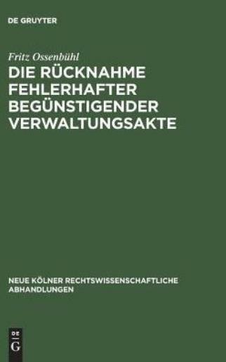 Die R?Cknahme Fehlerhafter Beg?Nstigender Verwaltungsakte