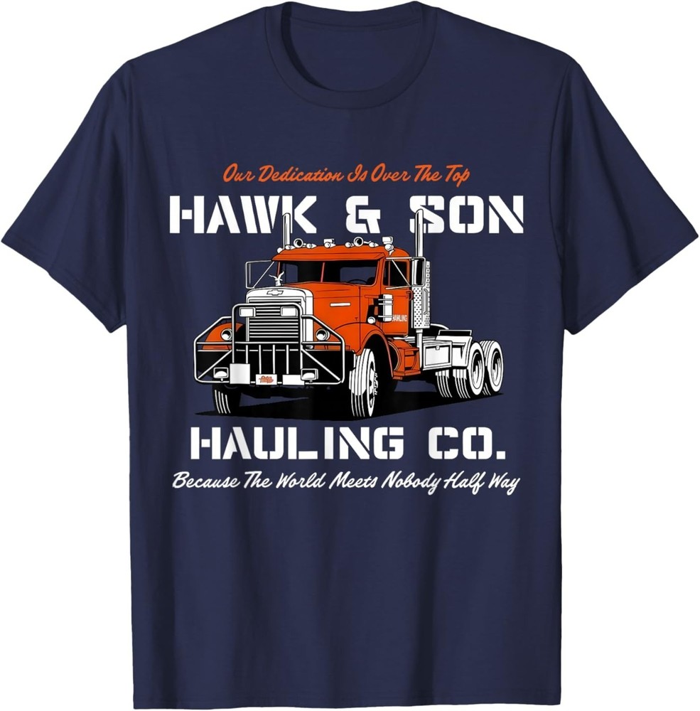 Hawk and Son Hauling Company Big Rig Pride T-Shirt