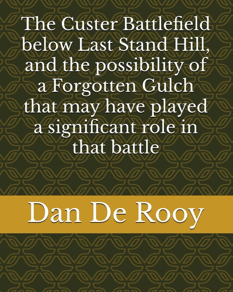 The Custer battlefield below Last Stand Hill, and the possibility of a Forgotten