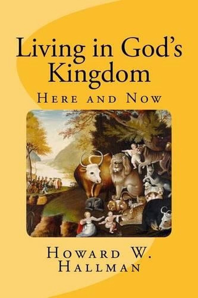 Living in God's Kingdom: Here and Now by Howard W. Hallman (English) Paperback B