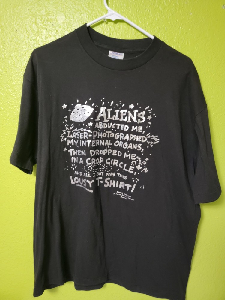 Vintage Single Stitch Aliens Abducted Me All I Got Was This Lousy Shirt Hallmark