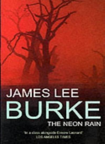 The Neon Rain By JAMES LEE BURKE. 9780099415633