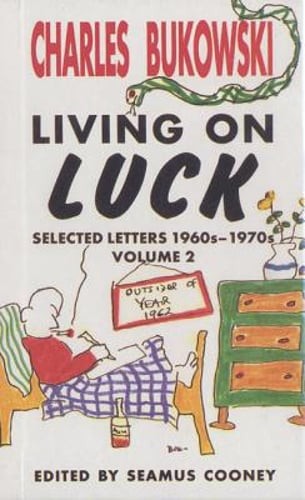 Living on Luck Selected Letters Volume 2 by Charles Bukowski: Used