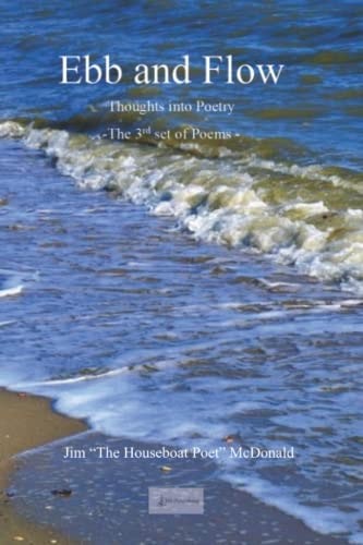 Ebb and Flow: Thoughts into Poetry (Life of a Humble Poet) by McDonald, Jim, Goo