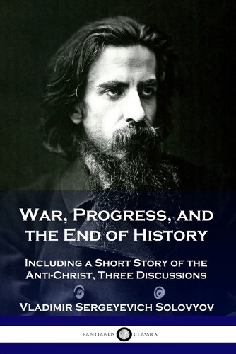 Vladimir Sergeyevich Solovyov War, Progress, and the End of History (Paperback)Another great item from Rarewaves USA | Free delivery!