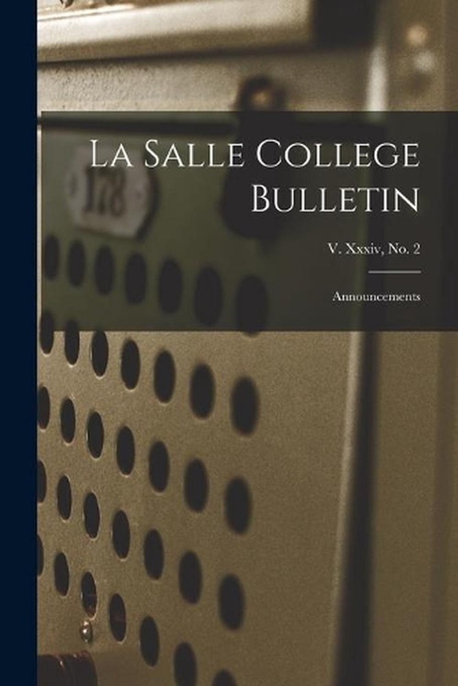 La Salle College Bulletin: Announcements; v. xxxiv, no. 2 by Anonymous Paperback