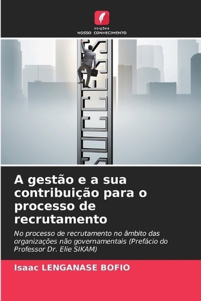 A gesto e a sua contribuio para o processo de recrutamento by Isaac Lenganase Bo