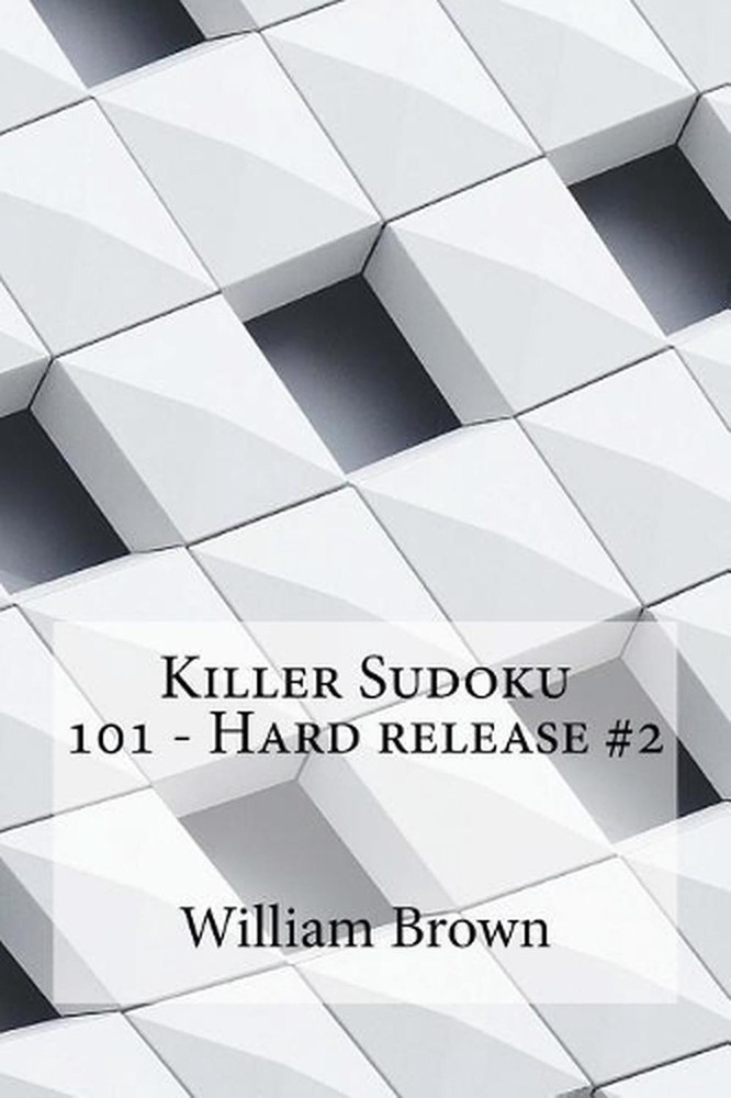 Killer Sudoku 101 - Hard release #2 by William Brown (English) Paperback Book