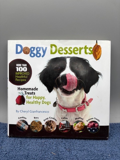 Doggy Desserts : Homemade Treats for Happy, Healthy Dogs by Cheryl Gianfrancesco