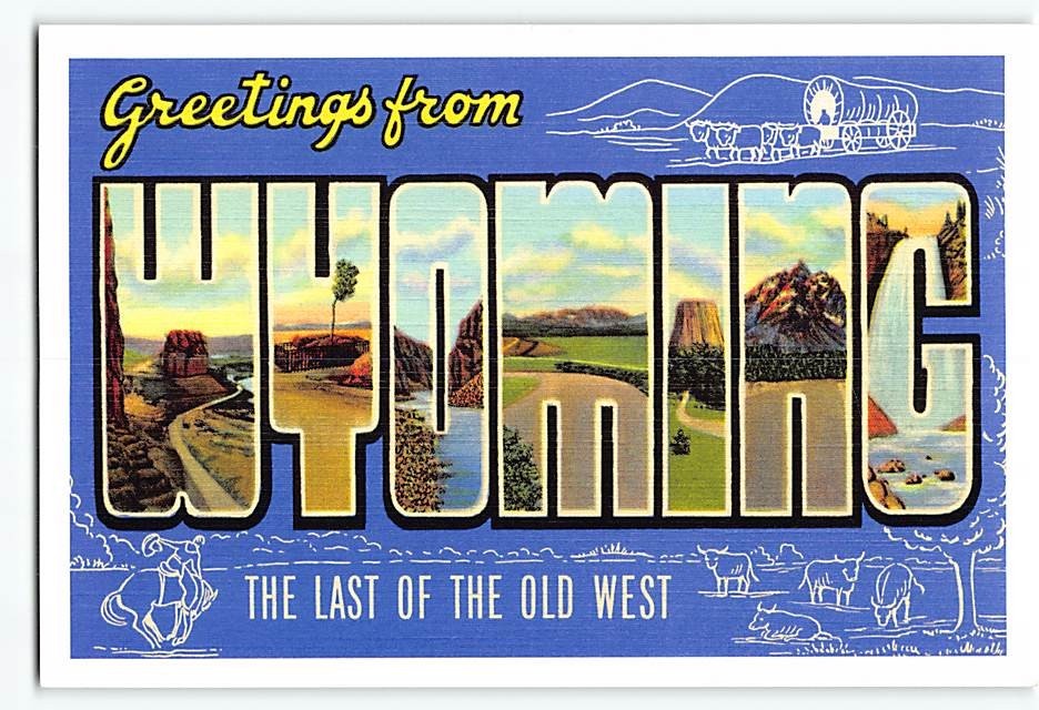 Postcard The Last Of The Old West Greetings from Wyoming USA