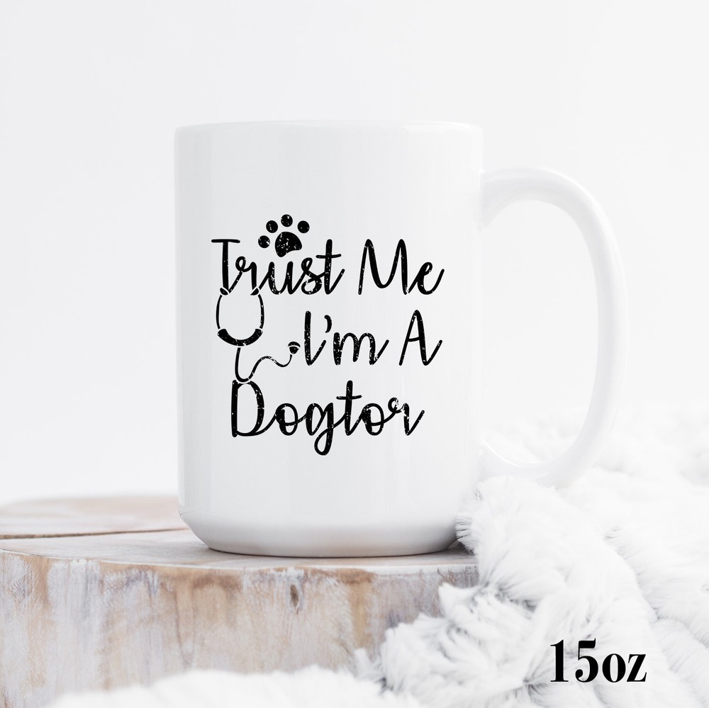 Trust Me I'm A Dogtor Vet Mug Veterinarian Gift Gift For Vet Vet Tech Mug Vet