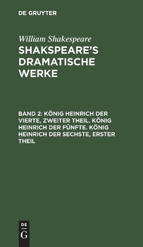 William Shakesp König Heinrich Der Vierte, Zweiter Theil. König Heinr (Hardback)