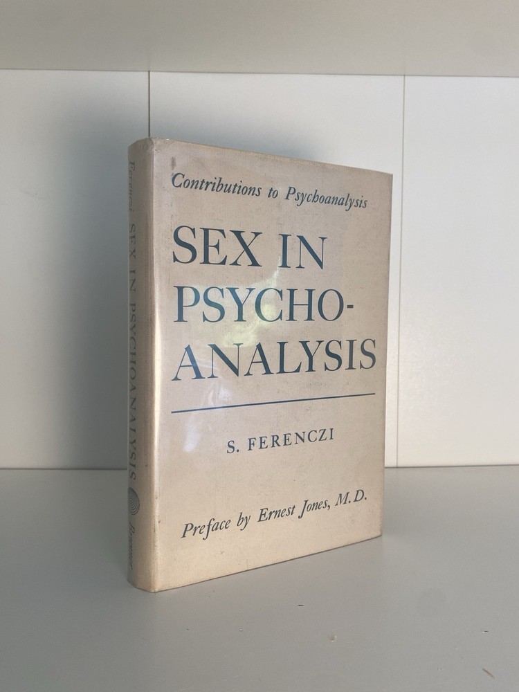 Sex in Psychoanalysis by S. Ferenczi Hardcover 1950 Preface by Ernest Jones