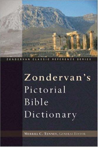 Zondervan's Pictorial Bible Dictionary by Merrill C. Tenney and J. D. Douglas...