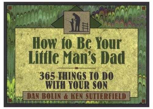 How to Be Your Little Man's Dad: 365 Things to Do with Your Son by Sutterfield