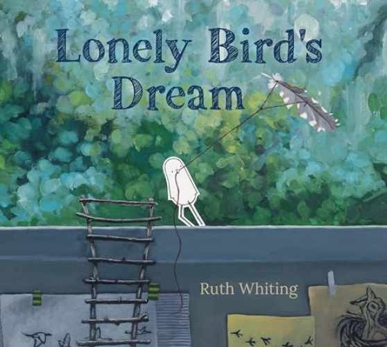 Lonely Bird's Dream - Hardcover, by Whiting Ruth - Very Good u