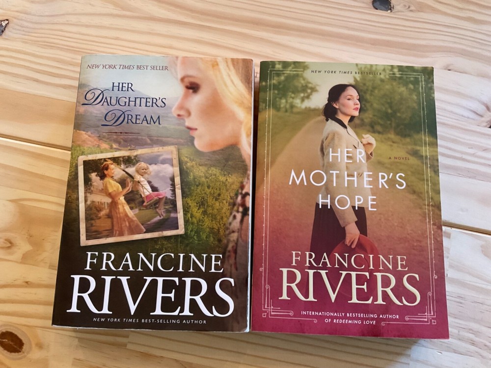 Her Daughter's Dream & Her Mother’s Hope by Francine Rivers