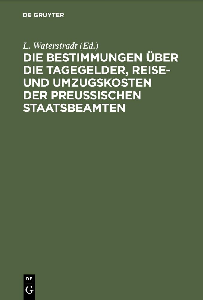 Die Bestimmungen Über Die Tagegelder, Reise- Und Umzugskosten Der Pre (Hardback)