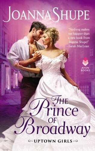 The Prince of Broadway: Uptown Girls by Joanna Shupe: New