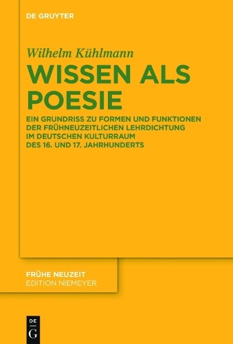 Wilhelm Kühlmann Wissen als Poesie (Hardback) Fruhe Neuzeit