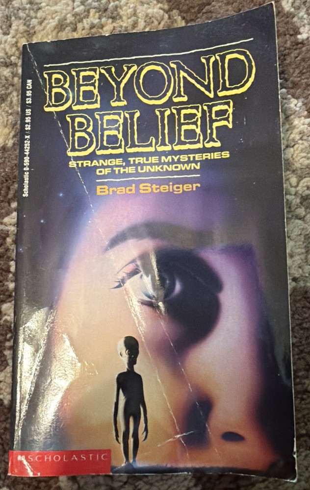 BEYOND BELIEF STRANGE TRUE MYSTERIES OF THE UNKNOWN by Brad Steiger 1991 PB Book
