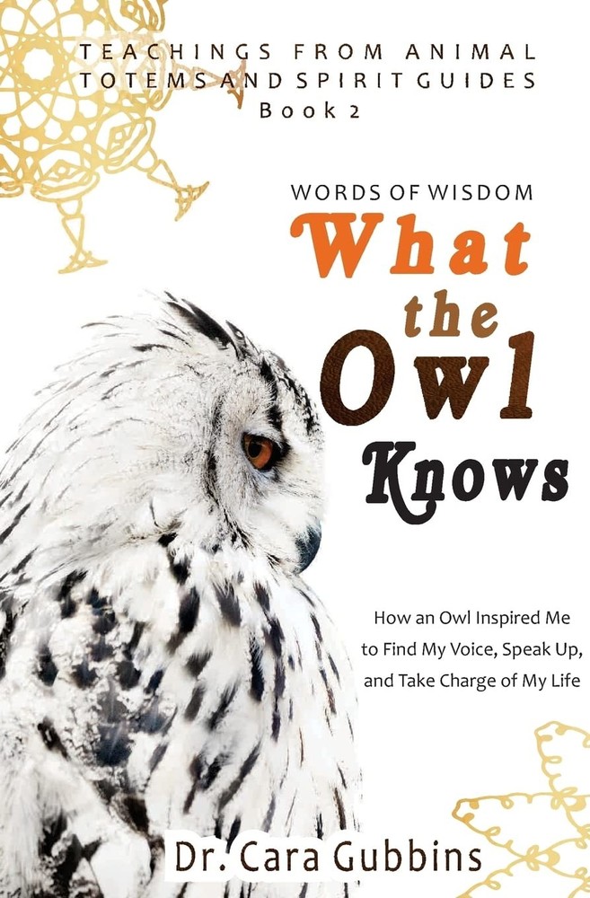 Words of Wisdom: What the Owl Knows: How an Owl Inspired Me to Find My Voice, Sp