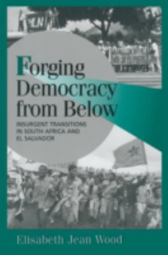 Cambridge Studies in Comparative Politics Ser.: Forging Democracy from Below...