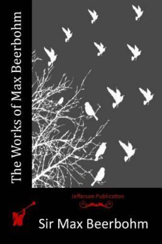 Works of Max Beerbohm, Paperback by Beerbohm, Max, Sir, Brand New, Free shipp...