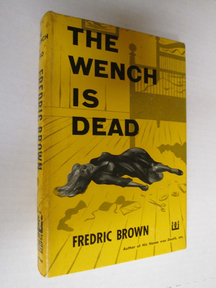 Fredric Brown THE WENCH IS DEAD First Edition in jacket 1955