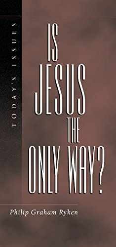 Is Jesus the Only Way? (Today's - Paperback, by Ryken Philip Graham - Very Good