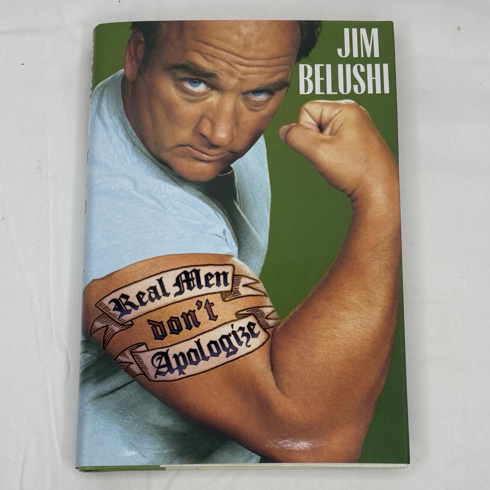 SIGNED: Real Men Don't Apologize By Jim Belushi - 1st Edition Hardcover DJ