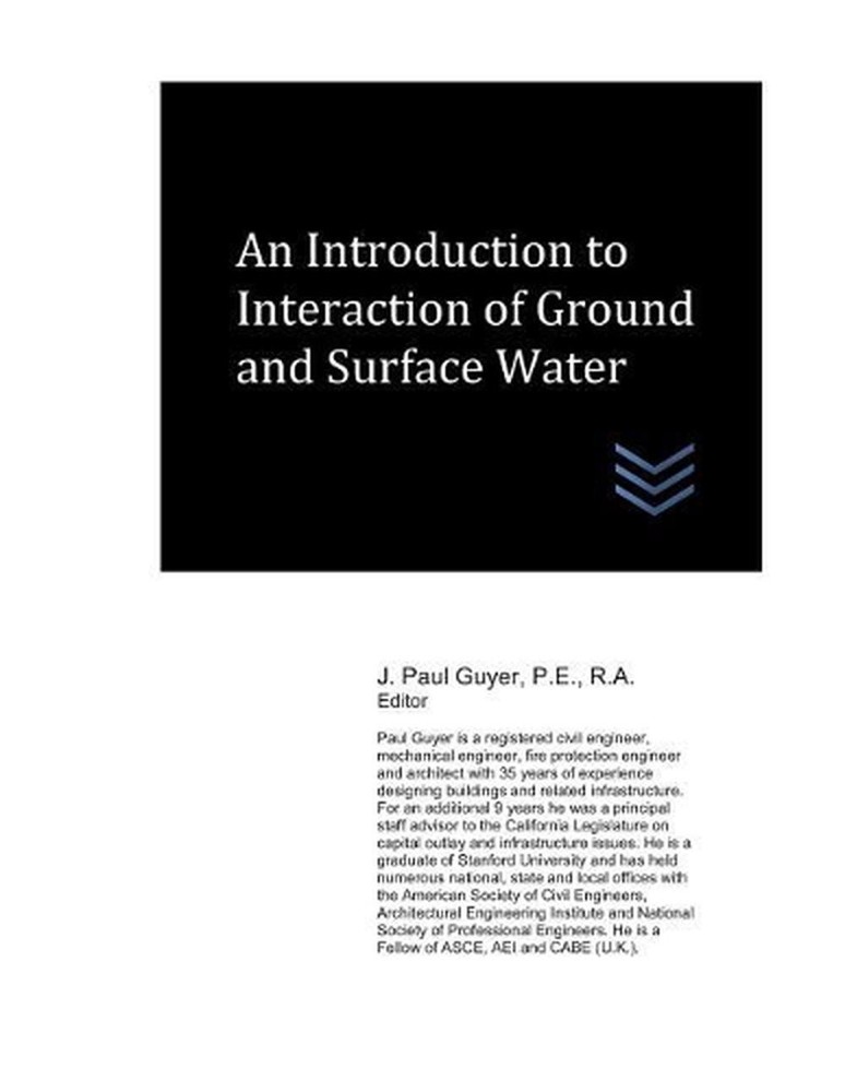 An Introduction to Interaction of Ground and Surface Water by J. Paul Guyer (Eng