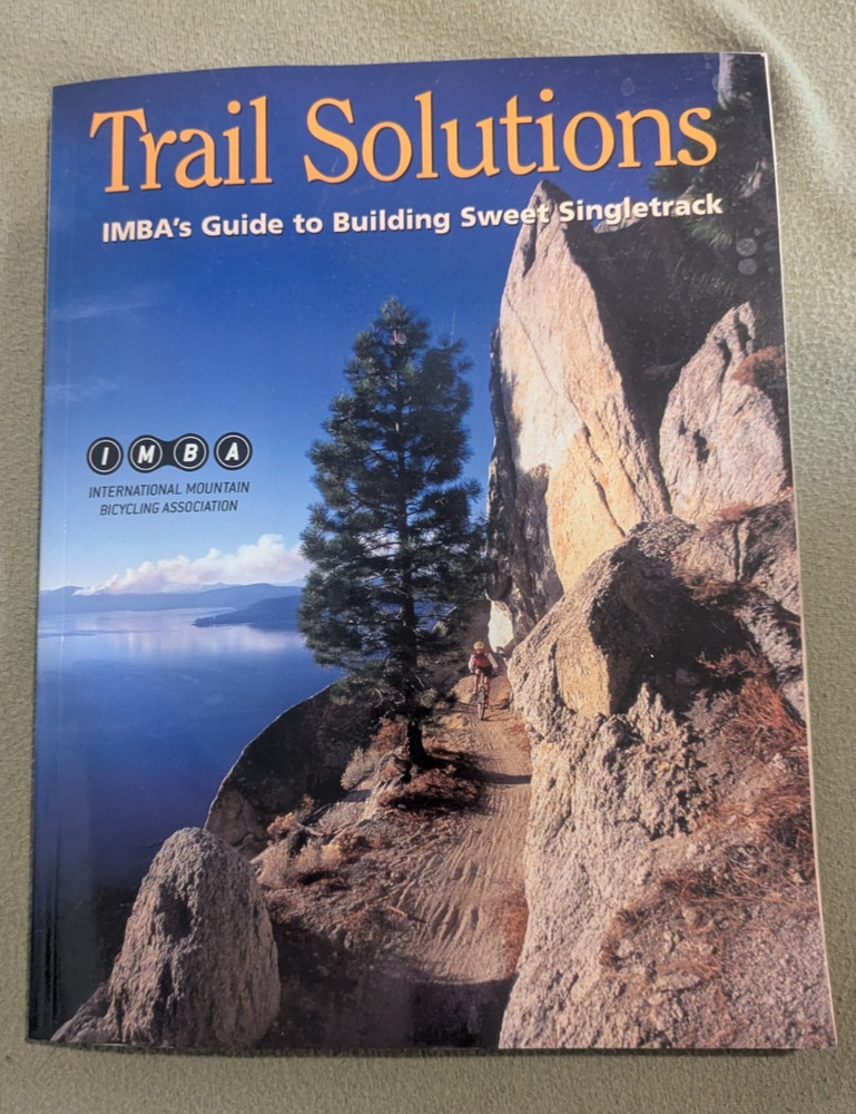 Trail Solutions : IMBA's Guide to Building Sweet Singletrack (Mountain Biking(