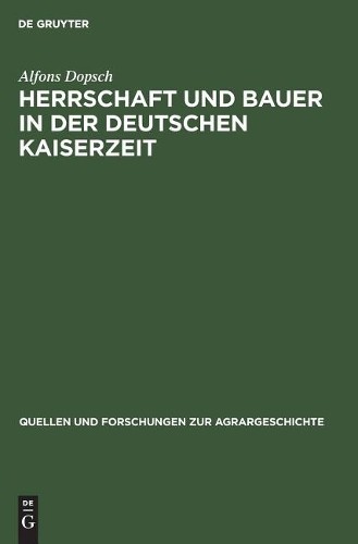 Alfons Dopsch Herrschaft und Bauer in der deutschen Kaiserzeit (Hardback)Another great item from Rarewaves USA | Free delivery!