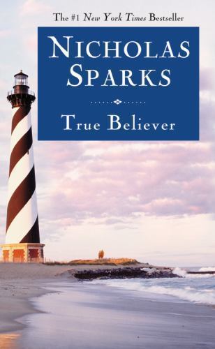True Believer by Nicholas Sparks (2007, Perfect)