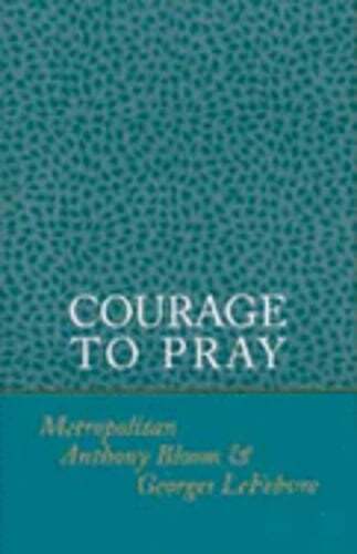 Courage to Pray by Anthony Bloom: Used