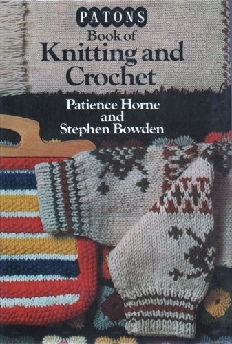 Paton's Book of Knitting and Crochet by Bowden, Stephen Book The Fast FreeFREE US DELIVERY | ISBN: 0434907367 | Quality Books
