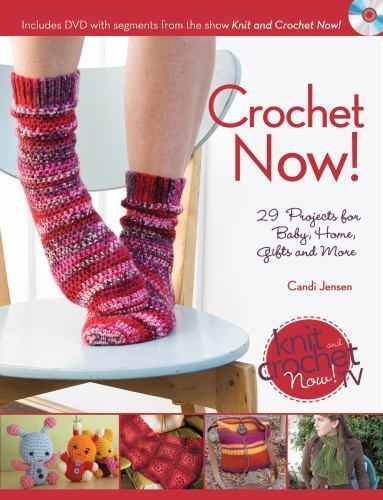 Crochet Now!: Crochet Patterns from Season 3 of Knit and Crochet Now, Jensen, Ca