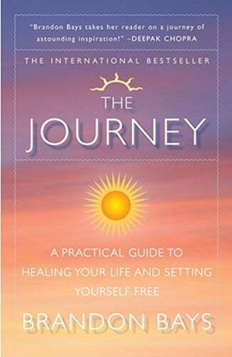 The Journey: A Practical Guide to Healing Your Life and Setting Yourself Free