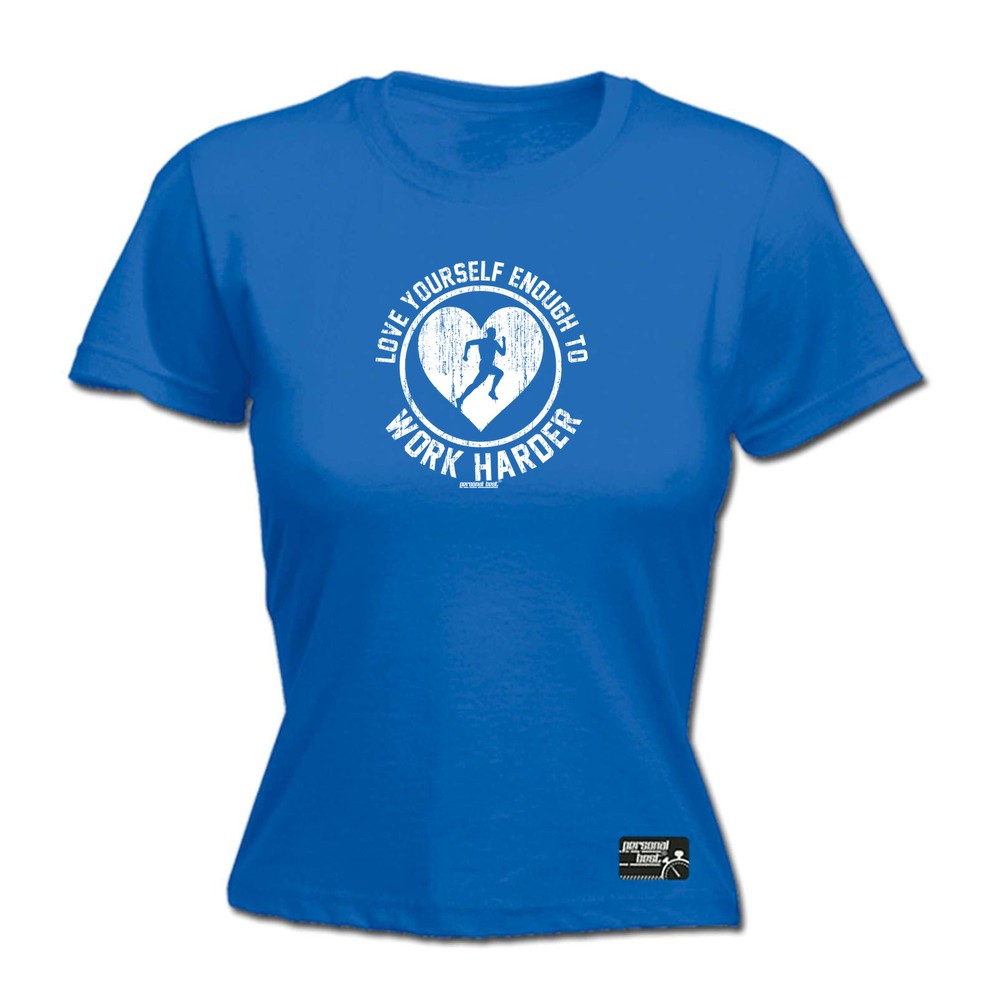 Running Pb Love Yourself Enough To Work Harder - Womens T Shirt Funny T-Shirt