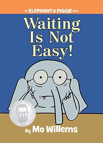 Waiting Is Not Easy!, Mo Willems