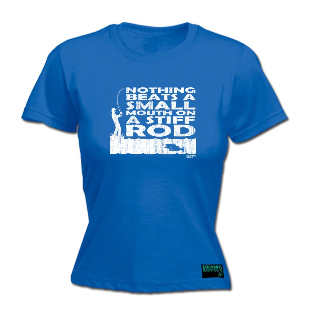 Fishing Dw Nothing Beats A Small Mouth Stiff Rod - Womens T Shirt Funny T-Shirt