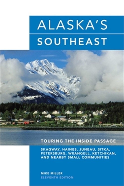 Alaska's Southeast: Touring the Inside Passage (Paperback or Softback)